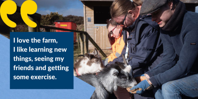 A picture of a group of young people feeding goats on a farm, Overlaid is a quote saying "I love the farm,
I like learning new things,
seeing my friends and getting
some exercise."